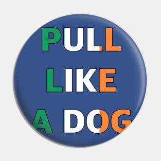 Pull Like A Dog Skibbereen Rowing Design Pin