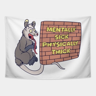 Possum Mentally Sick Physically Thick Tapestry