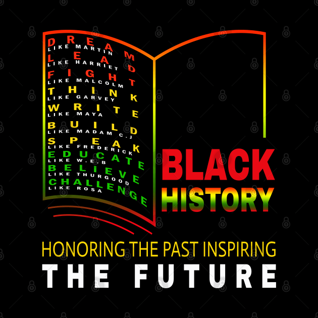 Honoring Past Inspiring Future - African Black History Month by Gendon Design