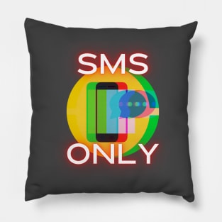 SMS only Pillow