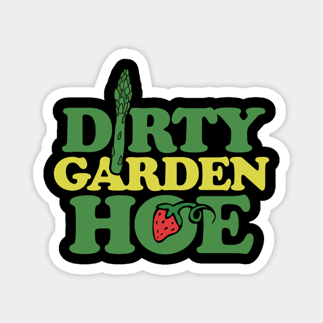 Dirty Garden HOE Gardener Magnet by bubbsnugg