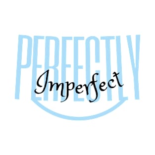 Perfectly imperfect T-Shirt