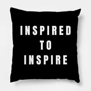 Inspired to Inspire Pillow