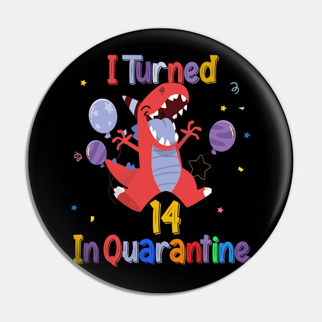 i turned 14th birthday in quarantine Dinosaur Tee for Girl, TRex Dino Birthday Pin by BeHappy12