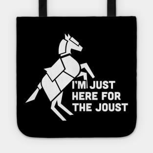 Here For The Joust | Funny Renaissance Festival Costume Tote