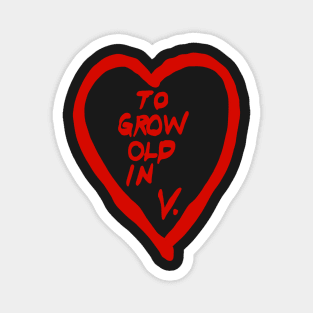 To grow old in-V Magnet