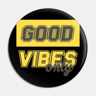 Good vibes Pin