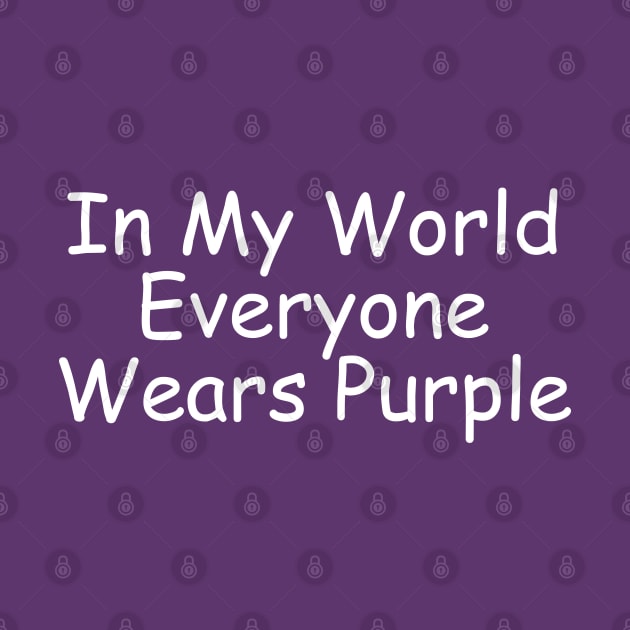 In My World Everyone Wears Purple by EclecticWarrior101