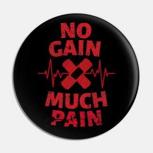 No gain Much pain Pin