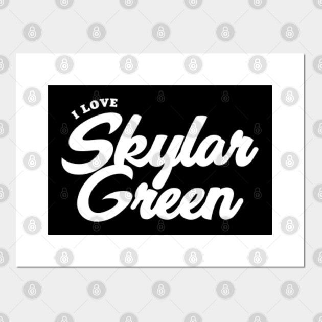 I Love Skylar Green Skylar Green Affiche Et Impression D Art Teepublic Fr