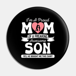 I'M A Proud Mom Of A Freaking Awesome Son Mother'S Day Pin