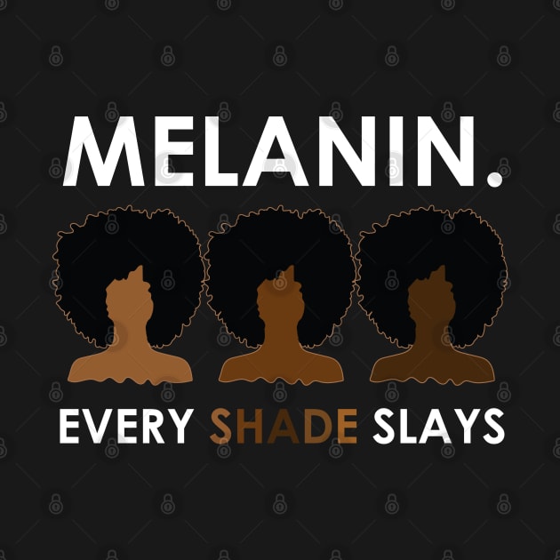 Melanin Every Shade Slays by blackartmattersshop