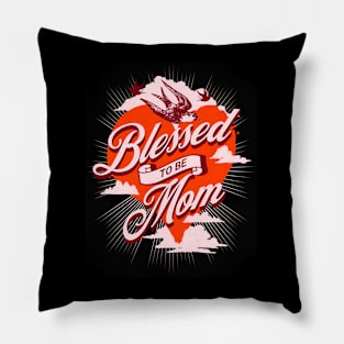 Blessed to be Mom mothers day Pillow