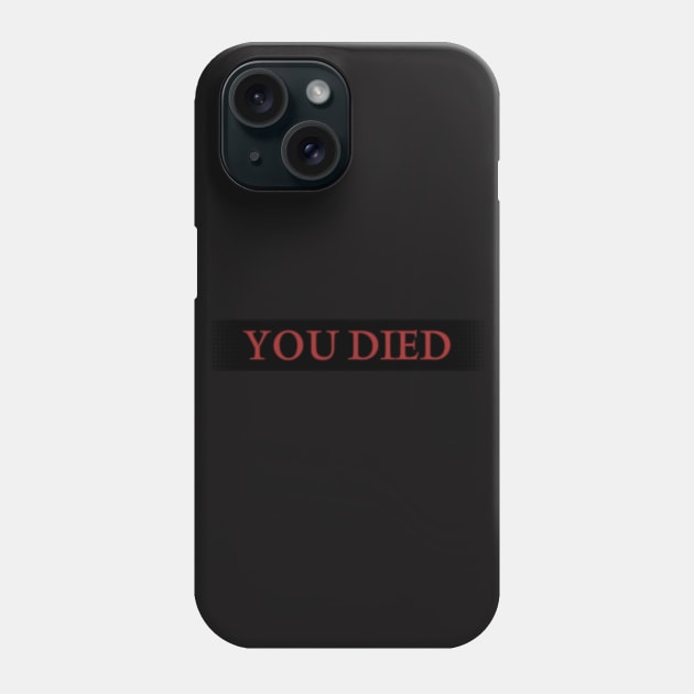 YOU DIED - shaded backing Phone Case by HtCRU