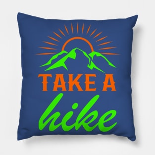 Take A Hike - Cool Hiker Design Pillow