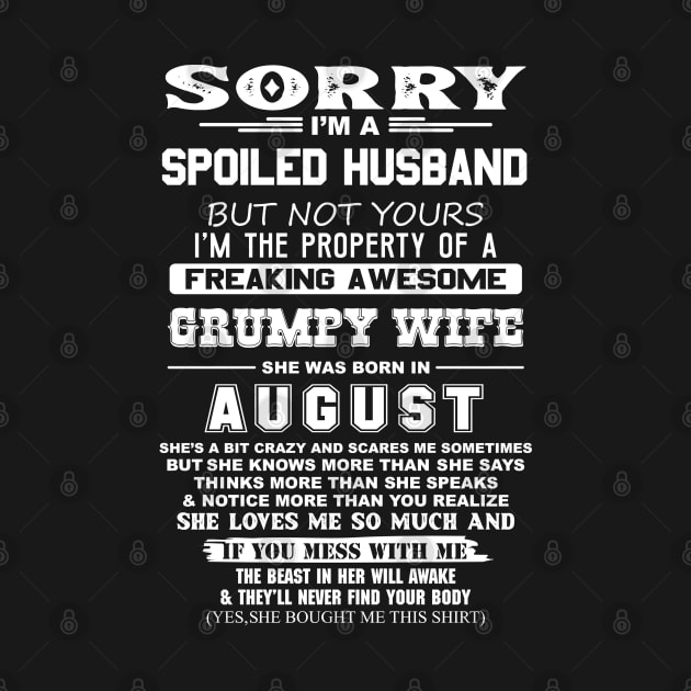 Spoiled Husband Property of Freaking Awesome Grumpy Wife Born in August by mckinney