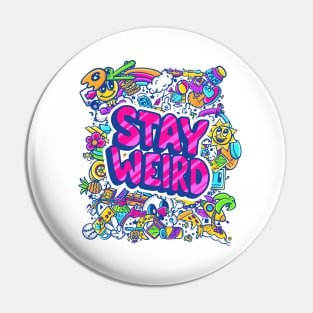 Stay Weird Pin