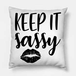 Keep It Sassy Pillow