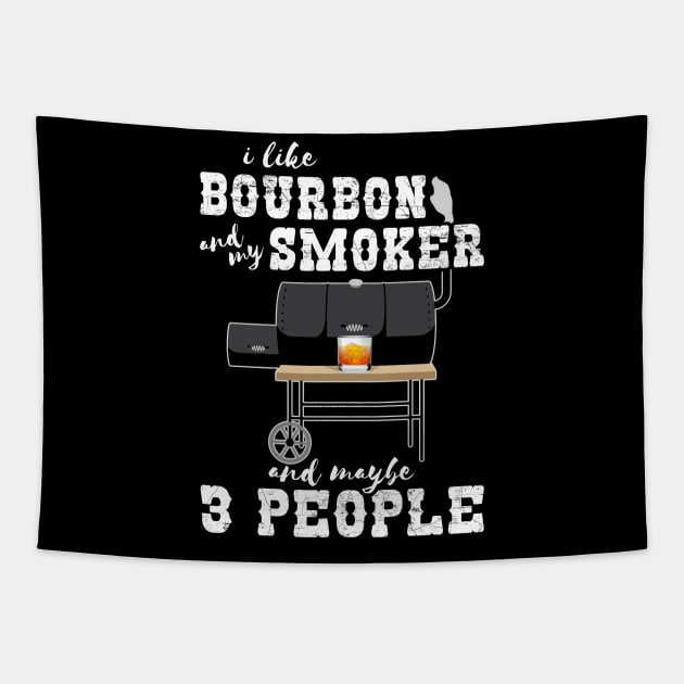 I Like Bourbon And My Smoker And Maybe 3 People - Funny BBQ Tapestry by Zone32