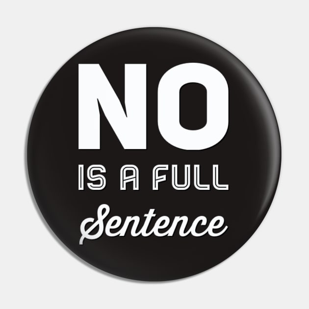 No is a full sentence No just no Just say no She is fierce Strong women Grl pwr Girls power Pin by BoogieCreates