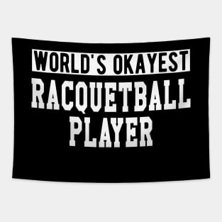 Racquetball Player - World's Okayest Racquetball Player Tapestry