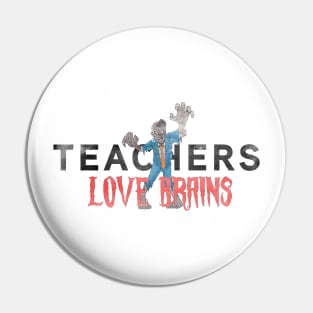 Teachers LOVE Brains! Pin