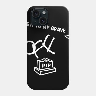 TAKE IT TO MY GRAVE OFF RIP (tiny logo) Phone Case