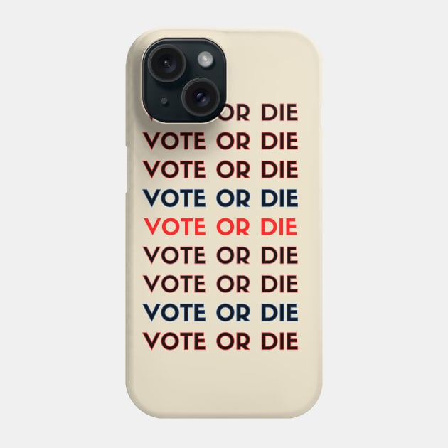 Vote or die Phone Case by qrotero