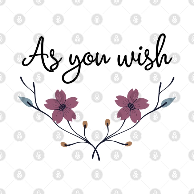 The Princess Bride/As you wish by Said with wit