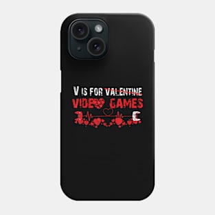 V IS FOR VIDEO GAMES Valentines Day Video Gamer Boy Phone Case