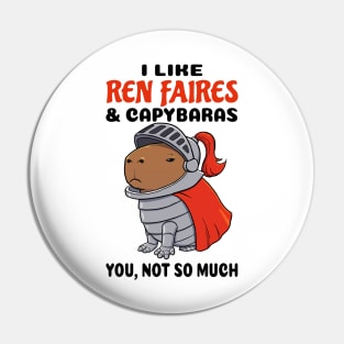 I Like Ren Faires and Capybaras you not so much Pin