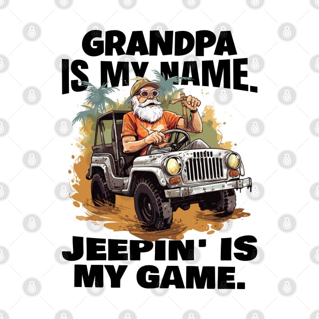 Grandpa is my name. Jeepin' is my game. by mksjr