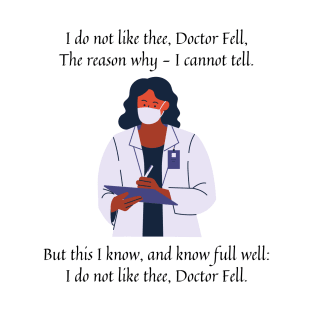 I do not like thee Doctor Fell nursery rhyme T-Shirt