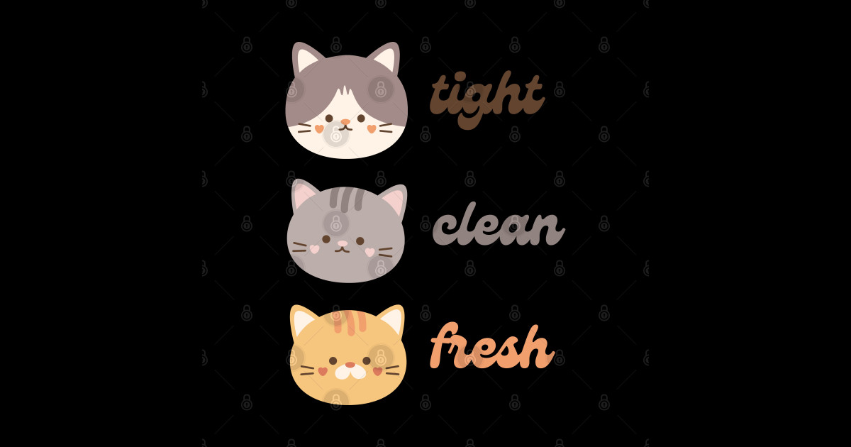 Pussy Tight Pussy Clean Pussy Fresh Pussy T Shirt Teepublic