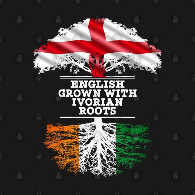 English Grown With Ivorian Roots - Gift for Ivorian With Roots From Ivory Coast by Country Flags