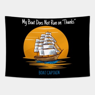 My Boat Does Not Run on Thanks Boat Captain Gifts for Boat Owners Tapestry