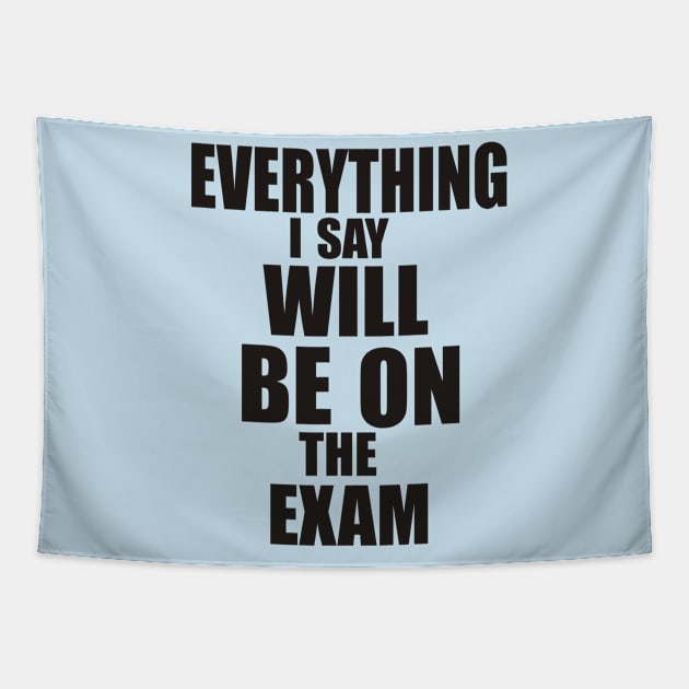 Everything I say will be in the exam Tapestry by PAULO GUSTTAVO