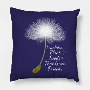 Teachers plant seeds Pillow