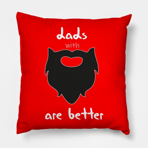 dads with beards are better funny quote Pillow by MerchSpot