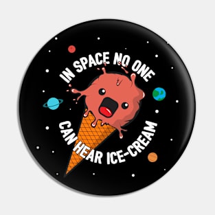 In Space No One Can Hear Ice-Cream Pin