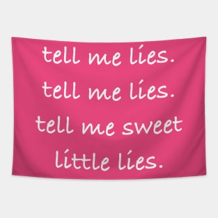 Tell me lies tell me sweet little lies Tapestry