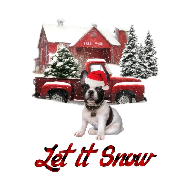 French Bulldog Let It Snow Tree Farm Red Truck Christmas by Brodrick Arlette Store