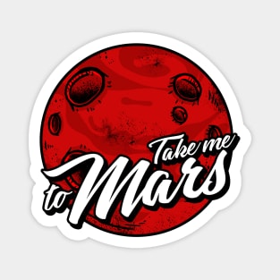 Take Me To Mars Magnet