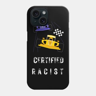 certified racist Phone Case