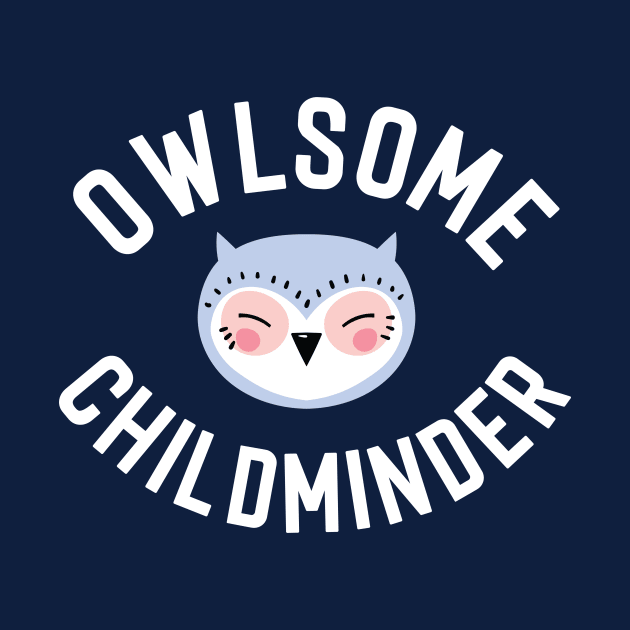 Owlsome Childminder Pun - Funny Gift Idea by BetterManufaktur