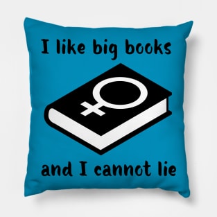 I Like Big Books And I Cannot Lie Pillow