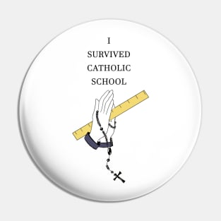 I survived catholic school Pin