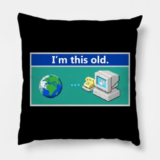 As Old As Dial-Up Internet Pillow