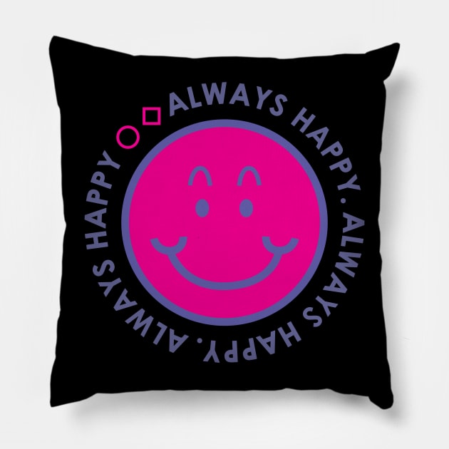 Always Happy Pillow by KedasiH