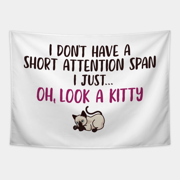 Short Attention Span Funny Joke Kitty Cat Tapestry by ckandrus